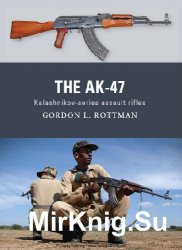 The AK-47 Kalashnikov - series assault rifle (Osprey Weapon 8)