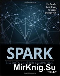 Spark: Big Data Cluster Computing in Production