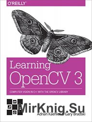 Learning OpenCV 3: Computer Vision in C++ with the OpenCV Library