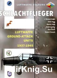 Schlachtflieger: Luftwaffe Ground-Attack Units 1937-1945