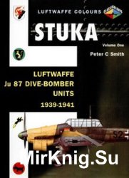 Stuka Volume 1: Luftwaffe Ju 87 Dive-Bomber Units 1939-1941