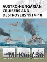 Austro-Hungarian Cruisers and Destroyers 1914-1918 (Osprey New Vanguard 241)