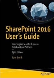 SharePoint 2016 User's Guide Learning Microsoft's Business Collaboration Platform