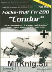 Focke-Wulf Fw 200 ''Condor'' (WW2 Combat Aircraft Photo Archive 006)