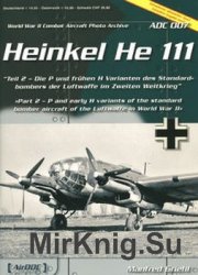 Heinkel He-111 (Part 2): P and Early H Variants (WW2 Combat Aircraft Photo Archive 007)