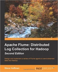Apache Flume: Distributed Log Collection for Hadoop