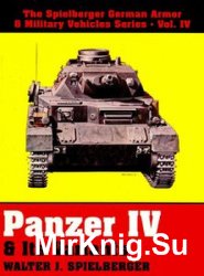Panzer IV & its Variants (The Spielberger German Armor & Military Vehicles Vol.IV)