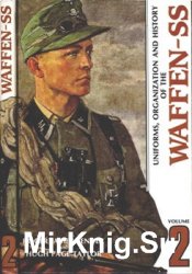 Uniforms, Organization and History of the Waffen-SS Volume 2