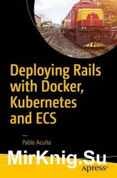 Deploying Rails with Docker, Kubernetes and ECS