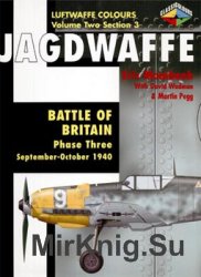 Jagdwaffe: Battle of Britain Phase Three: September-October 1940 (Luftwaffe Colours: Volume Two Section 3)