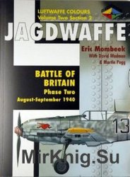 Jagdwaffe: Battle of Britain Phase Two: August-September 1940 (Luftwaffe Colours: Volume Two Section 2)