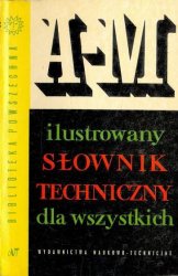 Ilustrowany slownik techniczny dla wszystkich (T. 1, 2)