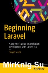 Beginning Laravel: A beginner's guide to application development with Laravel 5.3