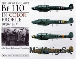 The Messerschmitt Bf 110 in Color Profile: 1939-1945