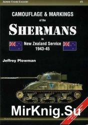 Camouflage & Markings of the Shermans in New Zealand Service 1943-45 (Armor Color Gallery 3)