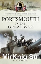 Portsmouth in the Great War (Your Towns and Cities in the Great War)