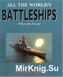 All the Worlds Battleships: 1906 to Present