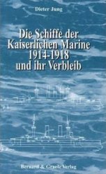 Schiffe der Kaiserlichen Marine 1914-1918 und ihr Verbleib