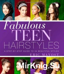 Fabulous Teen Hairstyles: A Step-by-Step Guide to 34 Beautiful Styles