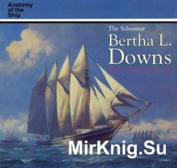 The Schooner Bertha L. Downs (Anatomy of the Ship)