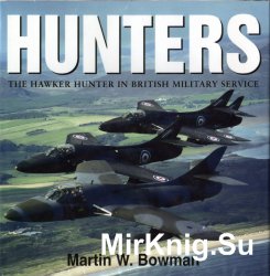 Hunters: The Hawker Hunter in British Military Service