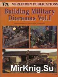 Building Military Dioramas Vol.I