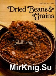 The Good Cook. Dried Beans & Grains