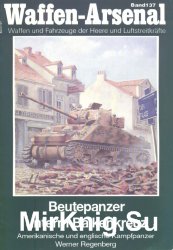 Beutepanzer unterm Balkenkreuz: Amerikanische und englische Kampfpanzer (Waffen-Arsenal 137)