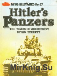 Hitler's Panzers The Years of Aggression (Tanks illustrated No 27)