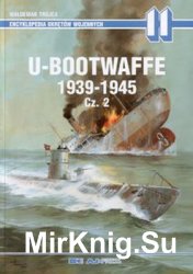 U-Bootwaffe 1939-1945 cz.2 (Encyklopedia Okretow Wojennych 11)