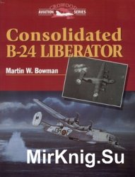 Consolidated B-24 Liberator (Crowood Aviation Series)