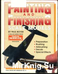 Painting and Finishing Scale Models (Scale Modeling Handbook 10)