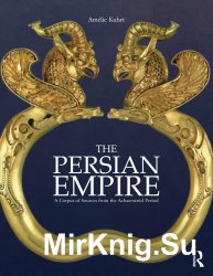 The Persian Empire: A Corpus of Sources from the Achaemenid Period