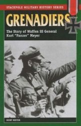 Grenadiers: The Story of Waffen SS General Kurt 
