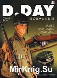 D-Day Normandie: Uniformes-Armes-Materiels