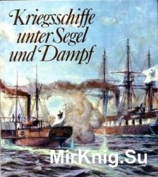 Kriegsschiffe unter Segel und Dampf