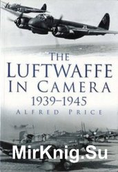The Luftwaffe in Camera 1939-1945