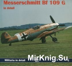 Messerschmitt Bf 109 G in detail (Militaria in detail 5)