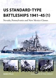 US Standard-type Battleships 1941-45 (1): Nevada, Pennsylvania and New Mexico Classes (New Vanguard)