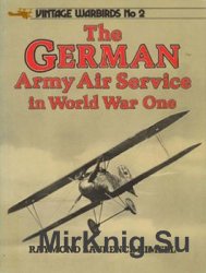 The German Army Air Service in World War One (Vintage Warbirds 2)