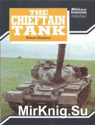 The Chieftain Tank (Military Vehicles Fotofax)