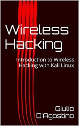 Wireless Hacking: Introduction to Wireless Hacking with Kali Linux