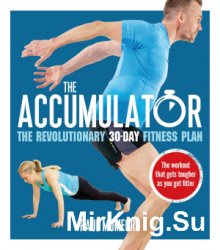 The Accumulator: The Revolutionary 30-Day Fitness Plan