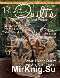 Primitive Quilts and Projects  - Spring 2017