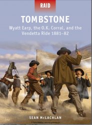 Tombstone Wyatt Earp, the O.K. Corral, and the Vendetta Ride 188182
