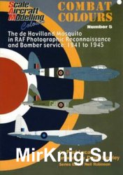 The de Havilland Mosquito in RAF Photographic Reconnaissance and Bomber service: 1941-1945