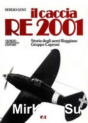 Il Caccia Re 2001: Storia degli Aerei Reggiane Gruppo Caproni