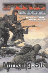 Fire and Ice: The Korean War, 1950-1953