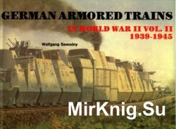 German Armored Trains in World War II Vol.II: 1939-1945