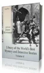 Library of the World's Best Mystery and Detective Stories, Volume 6  ()